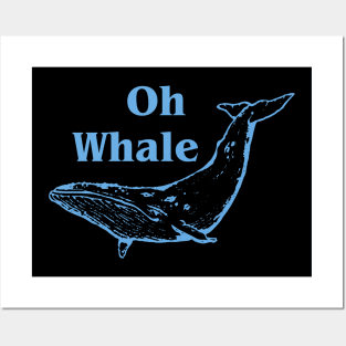 Whale - Oh Whale Posters and Art